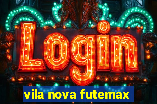 vila nova futemax